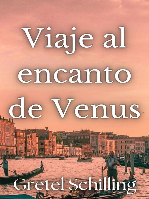 Title details for Viaje al encanto de Venus by Gretel Schilling - Available